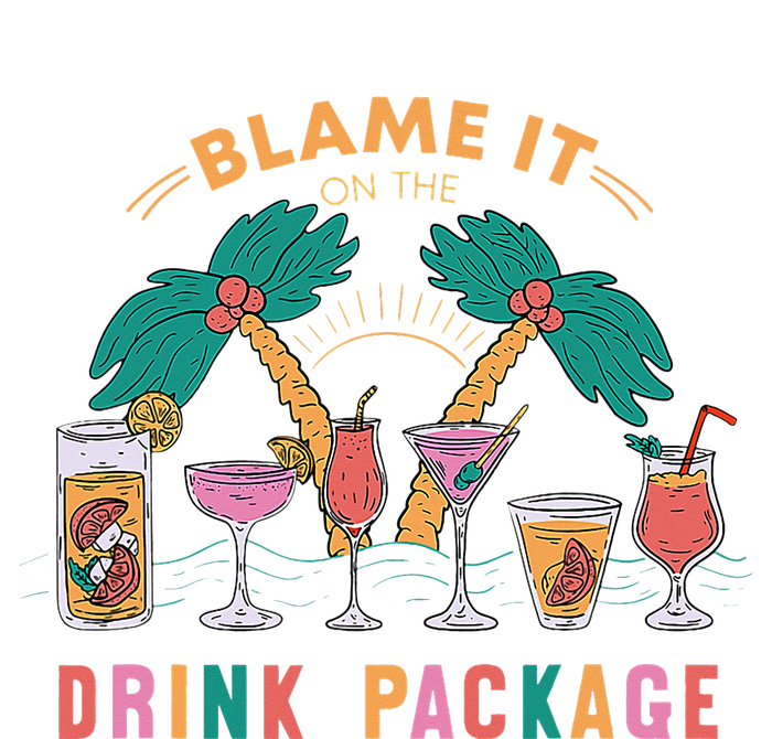 Blame It On The Drink Package Cruise Cruising Time Coaster