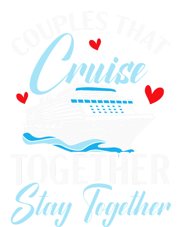 Couples That Cruise Together Stay Together Cruising T-Shirt