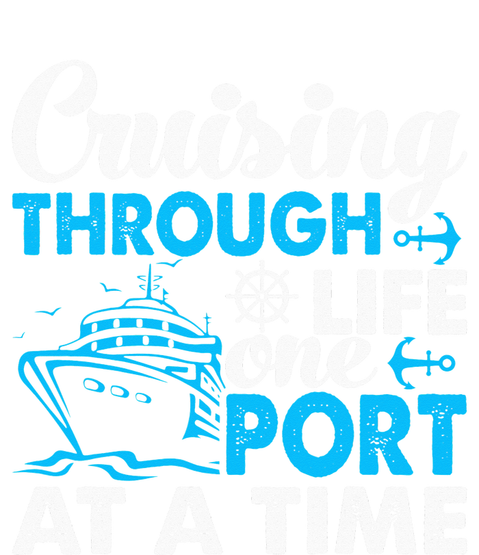 Funny Cruise Cruising Through Life One Port at a Time T-Shirt