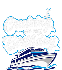 Cruising On My Birthday Cruise Trip Vacation Birthday Party T-Shirt