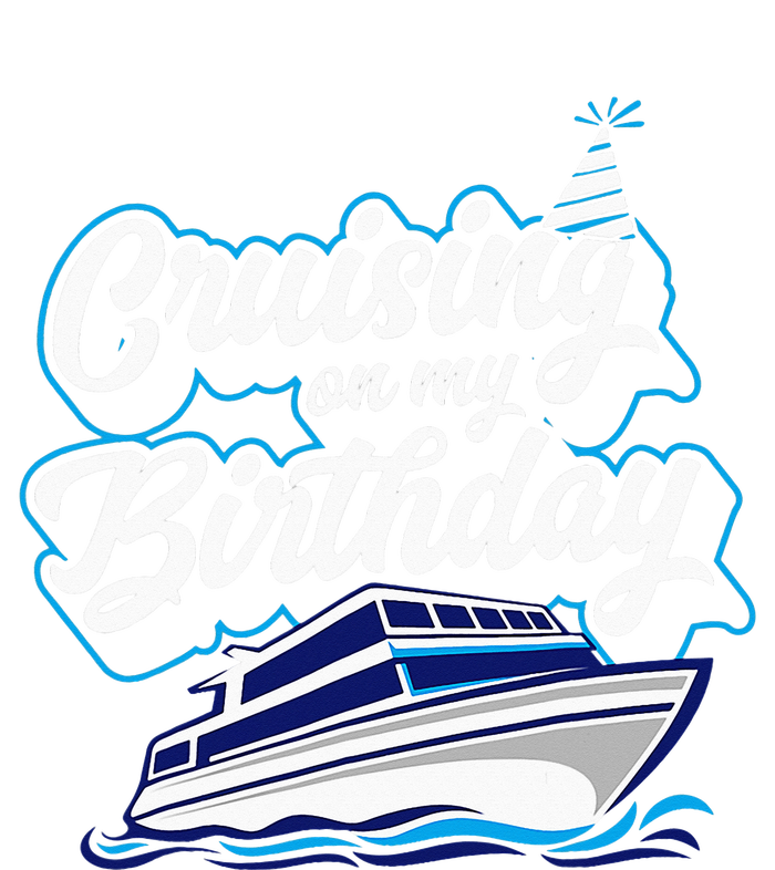 Cruising On My Birthday Cruise Trip Vacation Birthday Party T-Shirt