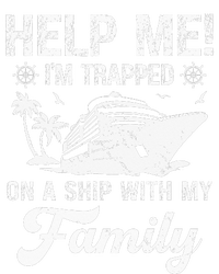 Help Me Im Trapped On A Ship With My Family Cruising Sailing High Crown Mesh Back Trucker Hat