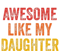 Awesome Like My Daughter Funny Fathers Day Dad T-Shirt