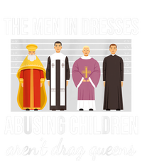 The Men In Dresses Abusing Children Aren't Drag Queens Women's T-Shirt