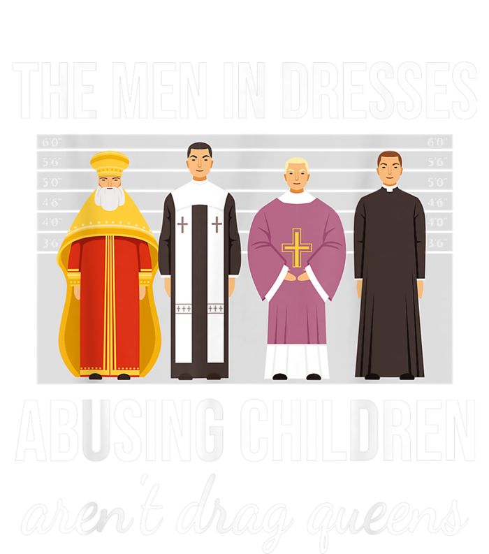 The Men In Dresses Abusing Children Aren't Drag Queens Women's T-Shirt