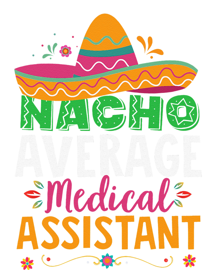 Funny Nacho Average Medical Assistant Mexican Hat Fiesta T-Shirt