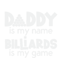 Father's Day Daddy Is My Name Billiards Is My Game Gift For Dad T-Shirt