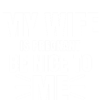 My Wife Is Pregnant Be Nice To Me Father To Be Gift Tall Sweatshirt