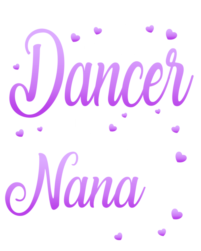 My Favorite Dancer Calls Me Nana Dance Grandma Grand Gift T-Shirt