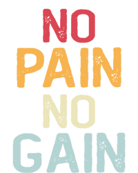 No Pain No Gain Gym Workout Fitness Training Gift T-Shirt