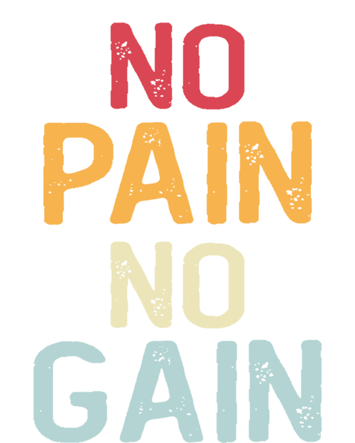 No Pain No Gain Gym Workout Fitness Training Gift T-Shirt