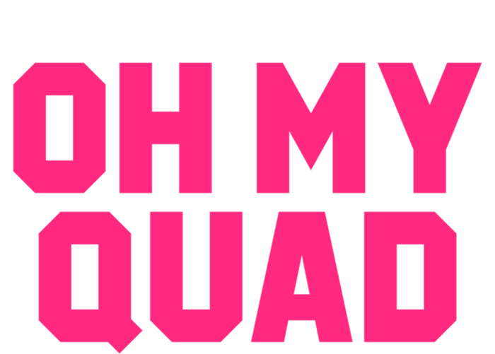 Oh My Quad Funny Workout Pun Squat Gym Leg Day Fitness Gift T-Shirt