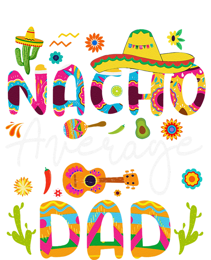 Nacho Average Dad Cinco De Mayo Mexican Lets Fiesta Family Cooling Performance Crew T-Shirt