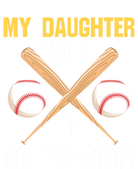 My Daughter Will Be On The Field Softball Mom Sports Cool Gift T-Shirt