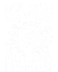 One Hour Can Change Our Planet Do Your Part Gift Earth Day Gift T-Shirt