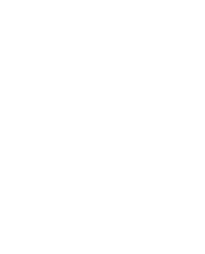 My Greatest Blessings Call Me Mommy Mother Mom Funny Gift T-Shirt