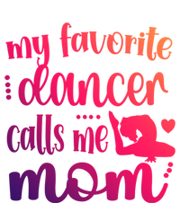 My Favorite Dancer Calls Me Mom Dance Mama Of A Dancer Gift T-Shirt