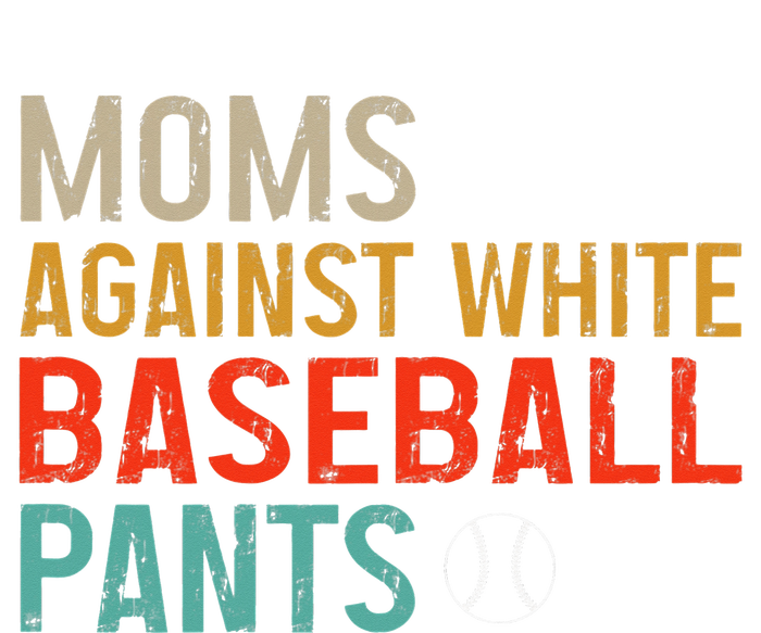 Moms Against White Baseball Pants Baseball T-Shirt