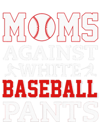 Moms Against White Baseball Pants Funny BaseBall Mom T-Shirt