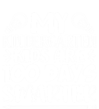 My Kindergarten Are 100 Days Smarter Teacher 100th Day Great Gift T-Shirt