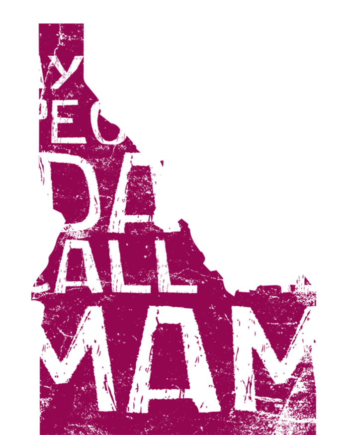 My Favorite People In Idaho Call Me Mam Mother's Day Mom Gift T-Shirt