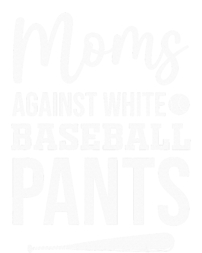 Moms Against White Baseball Pants Funny Baseball Mom T-Shirt