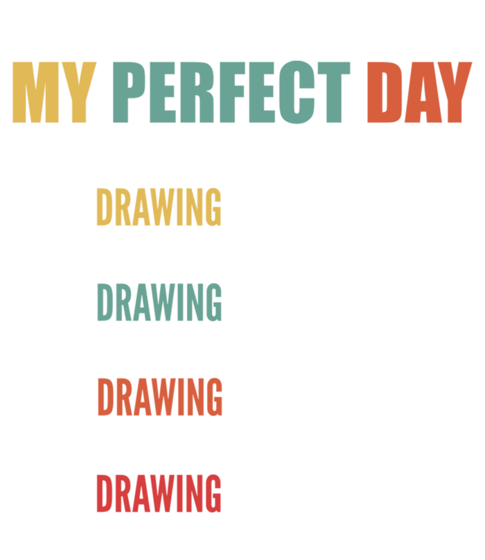 My Perfect Day Fun Drawing Gift T-Shirt