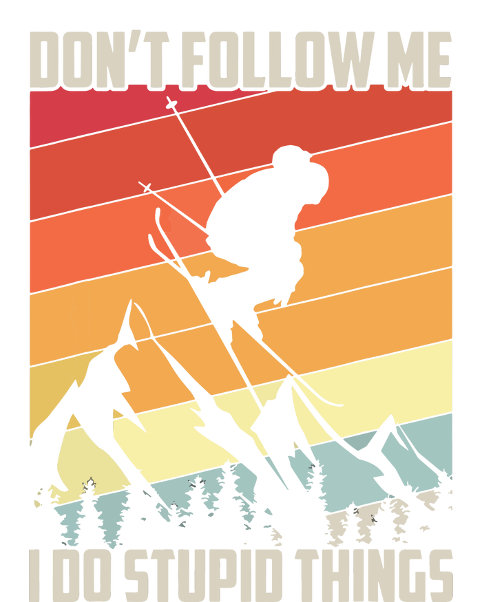 Don't Follow Me I Do Stupid Things Gift Retro Vintage Skiing Tall Long Sleeve T-Shirt