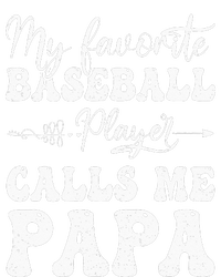 My Favorite Baseball Player Calls Me Papa Softball Fathers T-Shirt