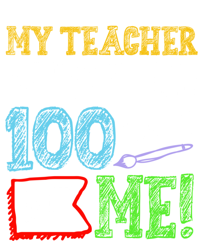 My Teacher Survived 100 Days Of Me 100 School Days Gift Great Gift T-Shirt