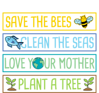 Save The Bees Clean The Seas Love Your Mother Plant A Tree Gift T-Shirt