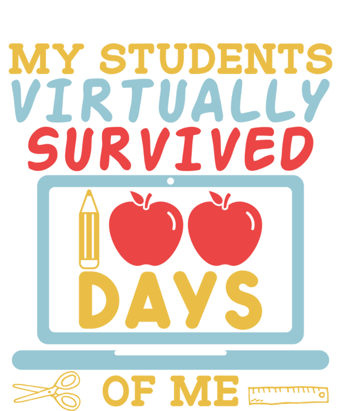 My Teacher Virtually Survived 100 Days Of Me Gift For Tutor Funny Gift T-Shirt