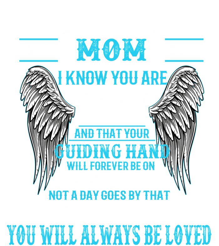 My Mom In Heaven You Will Always Be Loved Missing My Mother Gift T-Shirt