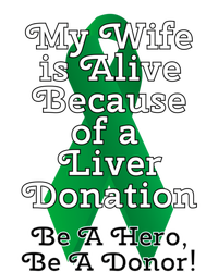 My Wife Is Alive Because Of A Liver Transplant Gift T-Shirt