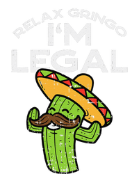 Relax Gringo Im Legal Funny Cinco De Mayo Mexican Immigrant T-Shirt