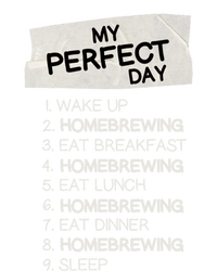 My Perfect Day Homebrewing Rest Day Brewery Day Off Holiday Gift T-Shirt