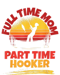 Full Time Mom Part Time Hooker Funny Fishing T-Shirt