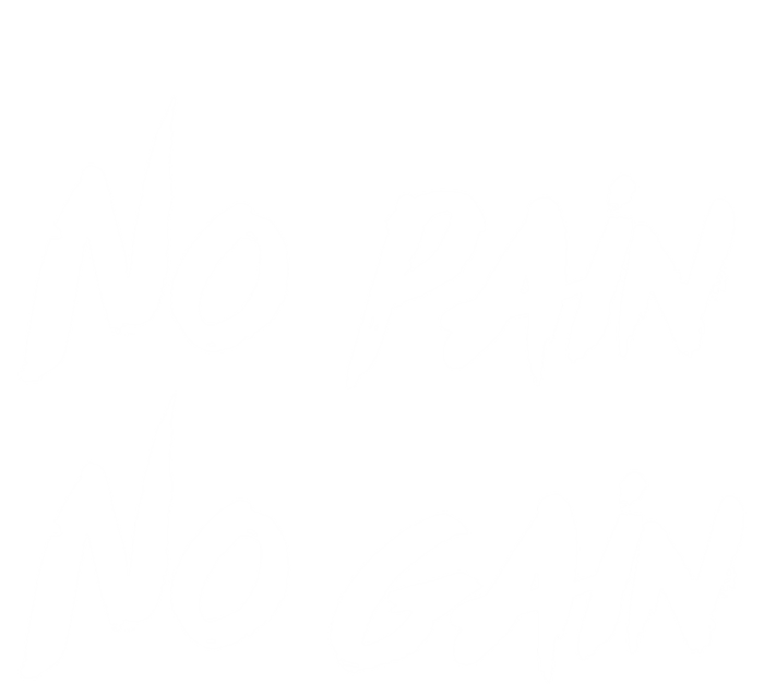 No Pain No Gain Design For Those Who Lo Workout Gift T-Shirt