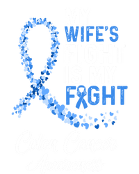 My Wifes Fight Is My Fight Colon Cancer Awareness Gift Hoodie