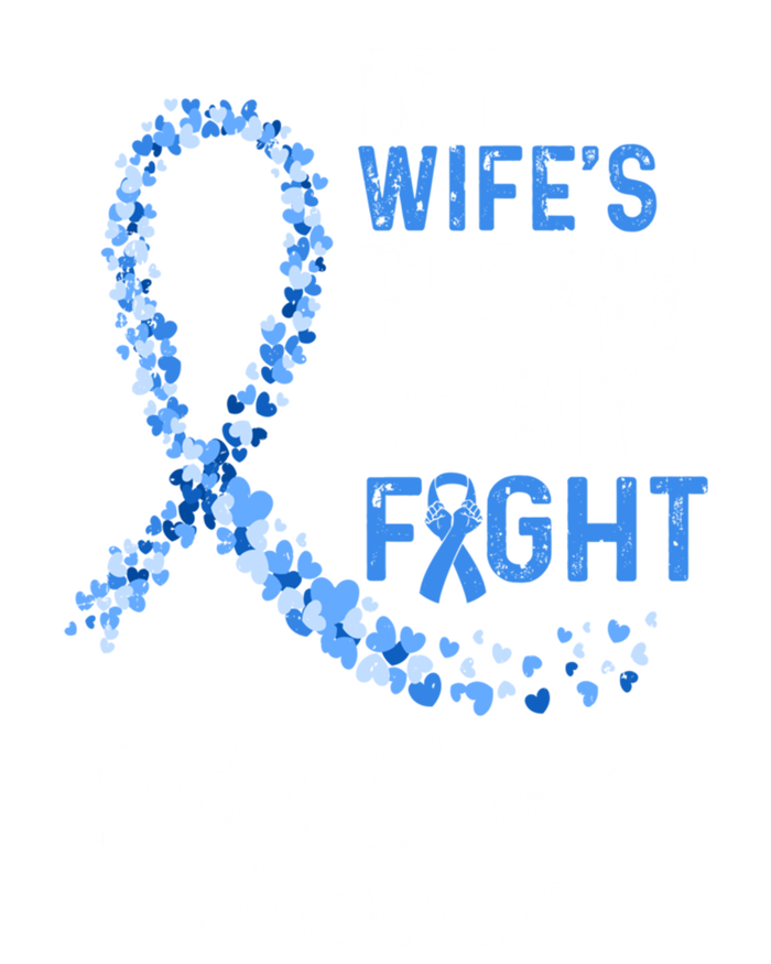 My Wifes Fight Is My Fight Colon Cancer Awareness Gift Hoodie