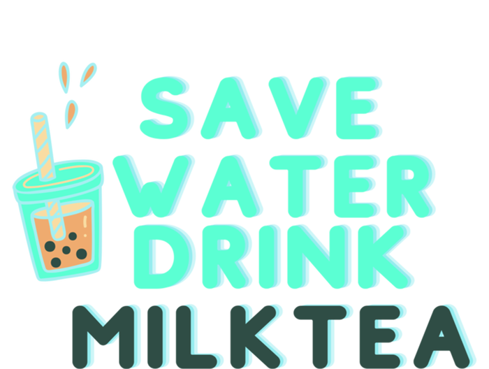 Save Water Milktea Milk Tea Lover Gift Cute Gift T-Shirt