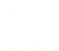 Nothing Scares Me My Wife Is Pregnant Halloween Dad To Be Gift Infant Baby Jersey Bodysuit