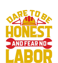 Dare To Be Honest And Fear No Labor Day Gift T-Shirt