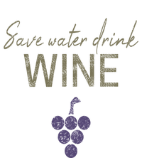 Save Water Wine Saying For Wine Connoisseurs Gift Women's T-Shirt