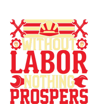 Without Labor Nothing Prospers Gift Labor Day Women's Strappy Tank