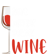 Save Water Wine Winemaker Wine Gift Tall Sweatshirt