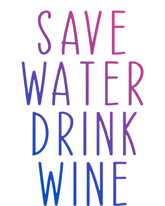 Save Water Wine Funny Ing Wine Gift T-Shirt