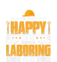 I'm Hust Happy To Be Laboring Labor Day Gift Tie-Dye Long Sleeve Shirt