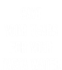 Save Your Tears For Your Pasta Water Funny Gift Tie-Dye T-Shirt