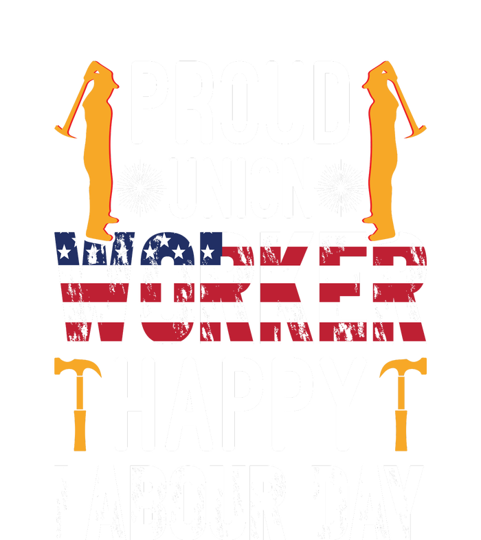 American Flag Proud Union Worker Happy Labor Day Gift T-Shirt